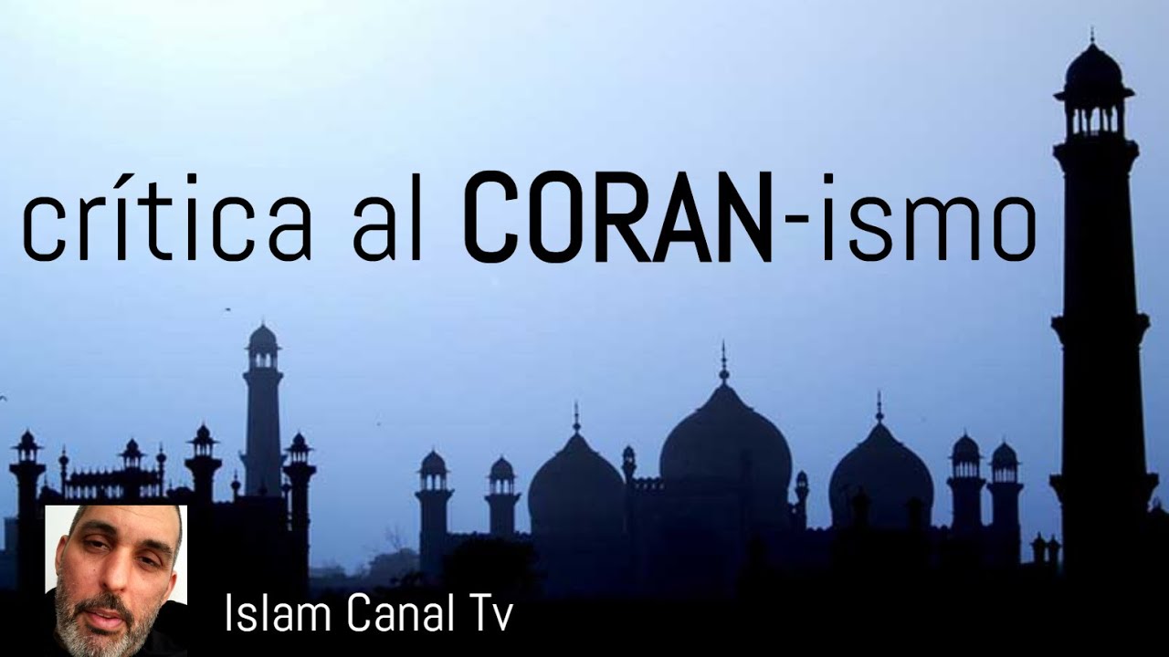 CRÍTICA AL CORANismo - ISLAM CANAL TV