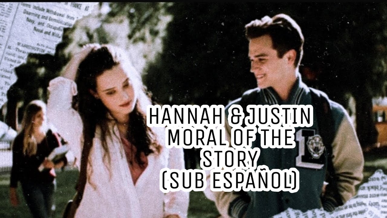 Moral of the Story  - Ashe | (sub español) | Hannah Baker & Justin Foley | 13 REASONS WHY