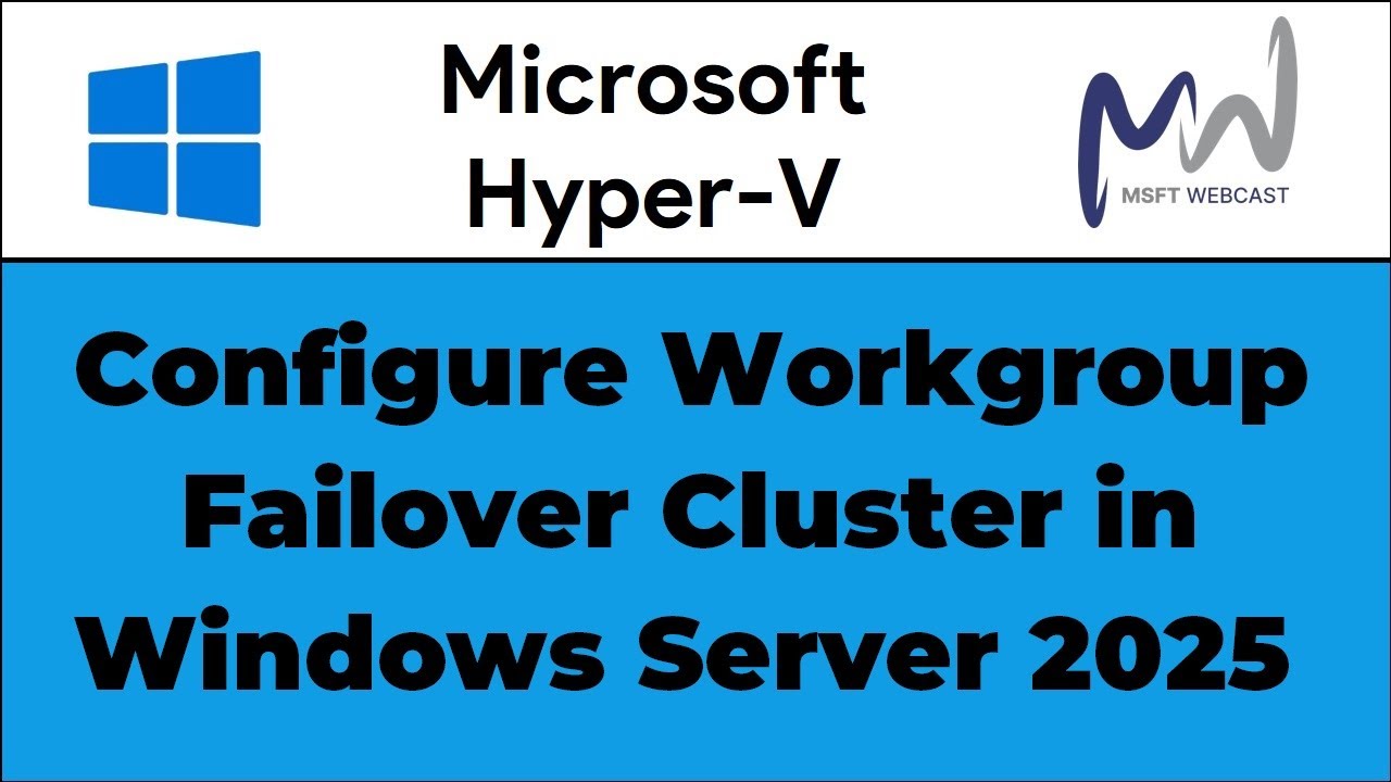 47. Configure Workgroup Failover Cluster in Windows Server 2025 | PART-1