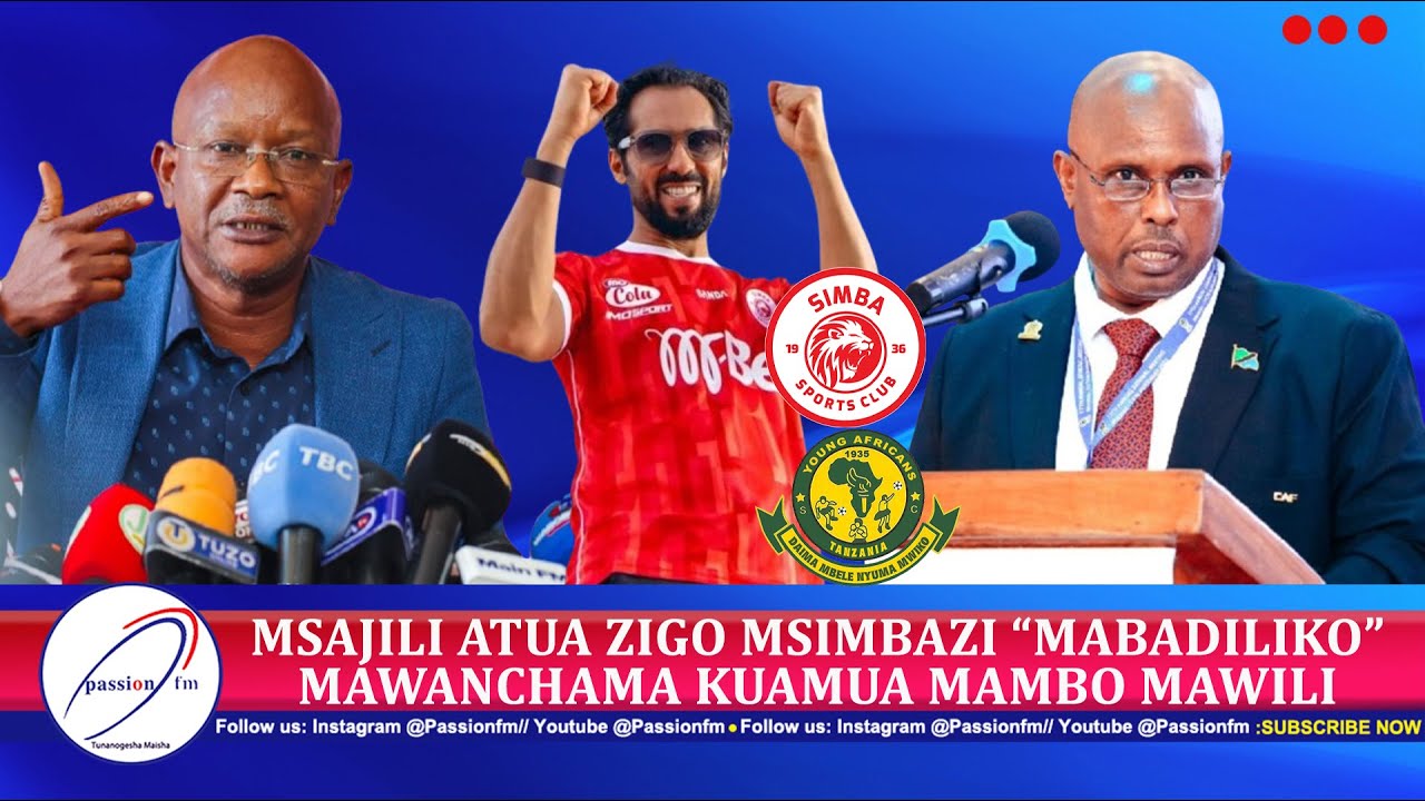 🔴#LIVE : MSAJILI ATUA ZIGO MSIMBAZI “MABADILIKO” MAWANCHAMA KUAMUA MAMBO MAWILI, TFF KUHUSU DABI