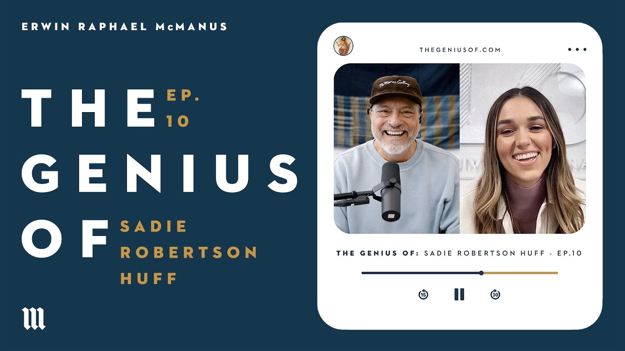 The Genius Of : Sadie Robertson Huff