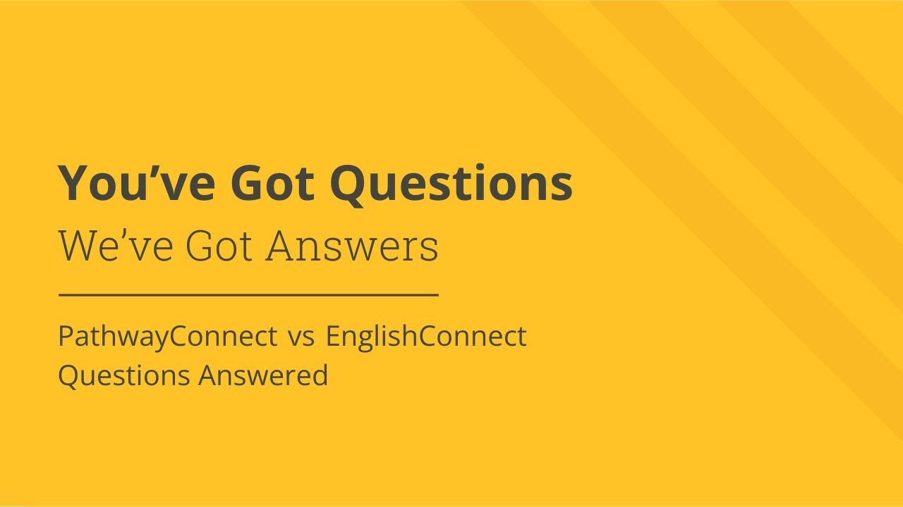 PathwayConnect vs EnglishConnect Questions Answered