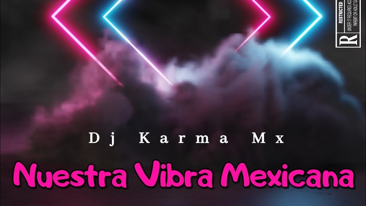 Nuestra Vibra Mexicana - DJ KARMA ( Audio Oficial ) 