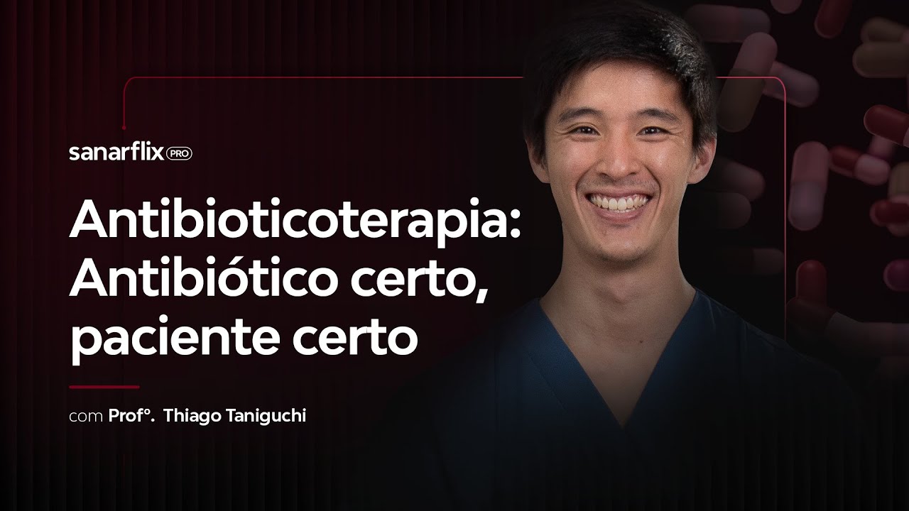 LIVE: Antibioticoterapia: Antibi&oacute;tico certo, paciente certo (Maratona de LIVES)