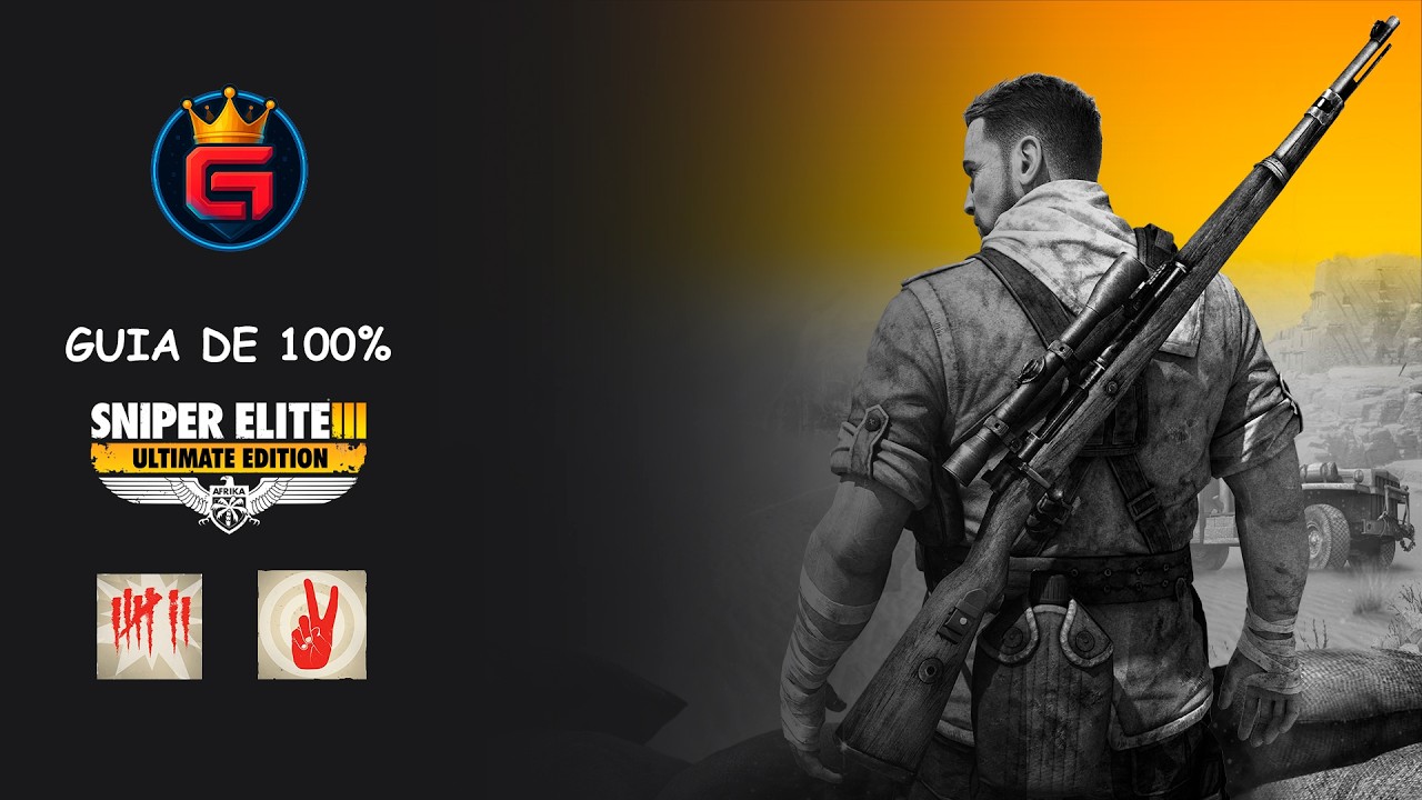 SNIPER ELITE 3 ULTIMATE EDITION - GUIA DE 100%