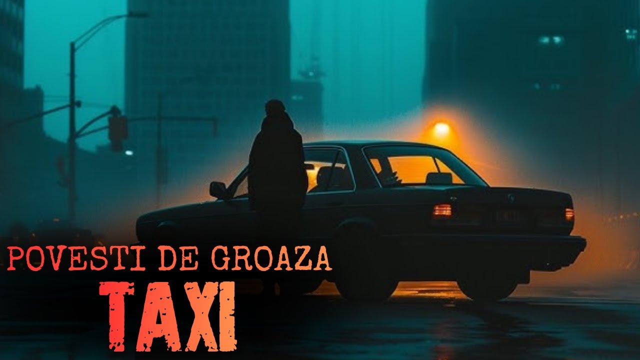 NU LUA NICIODATĂ UN TAXI DUPĂ ORA 00:00 – POVEȘTI DE GROAZĂ REALE ȘI TULBURĂTOARE