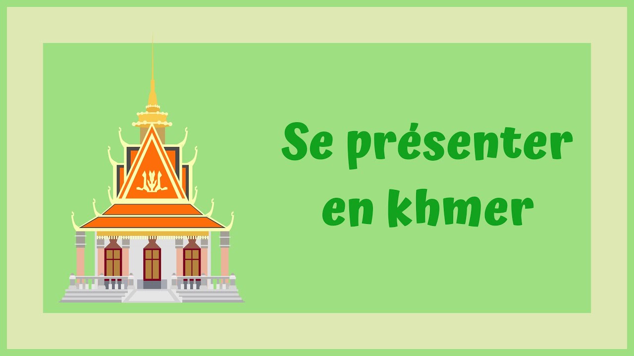Se présenter en khmer