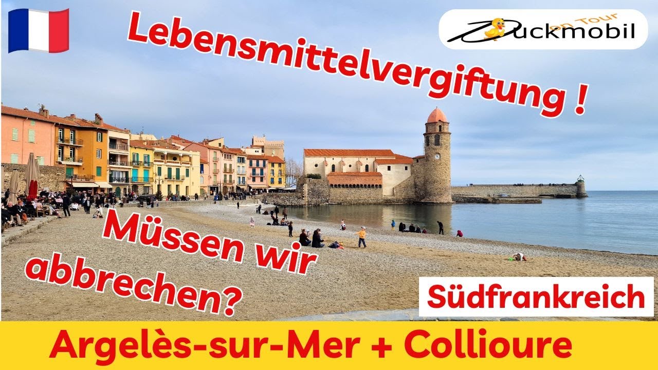 Wintertour Südfrankreich 24/25 #5 - es hätte so toll sein können 🤢 - Argelès-sur-Mer + Collioure