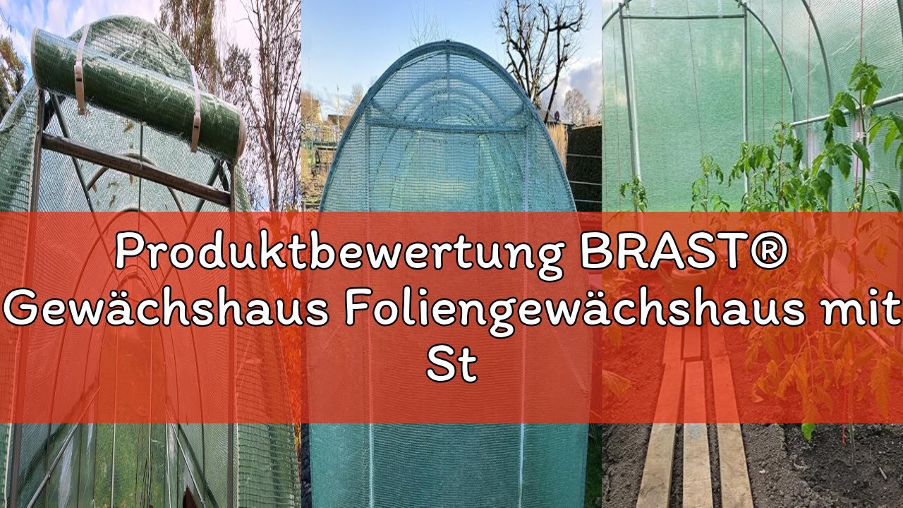 Produktbewertung BRAST® Gewächshaus Foliengewächshaus mit Stahlfundament | 2x3m - 3x8m | inkl. Erdan