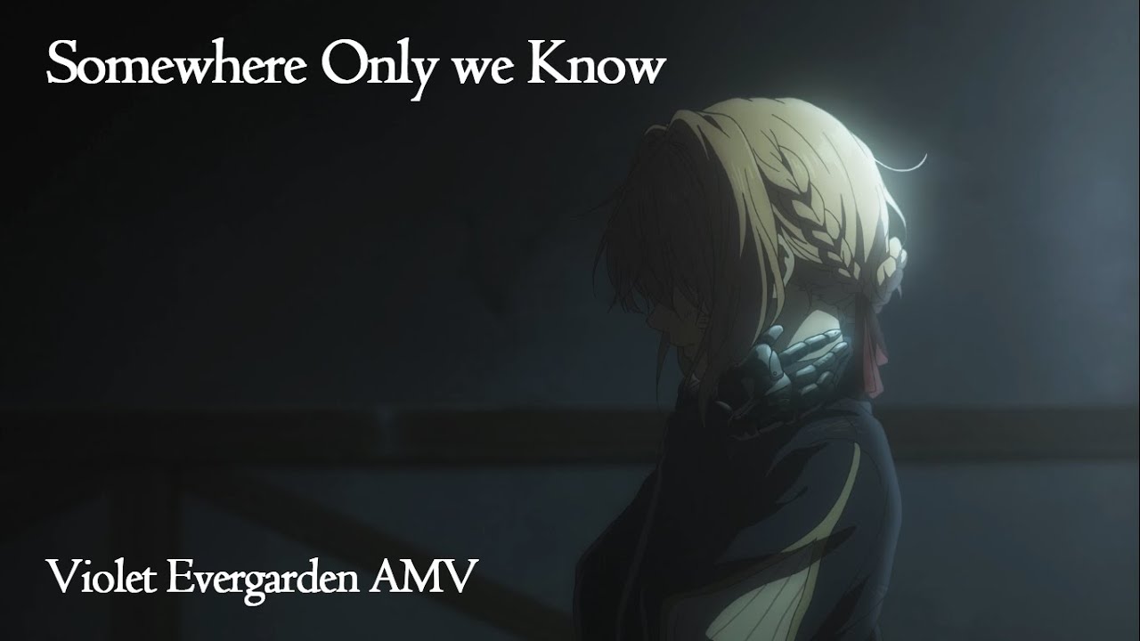 [AMV] Violet Evergarden - Somewhere Only we Know (Keane) - ENG sub
