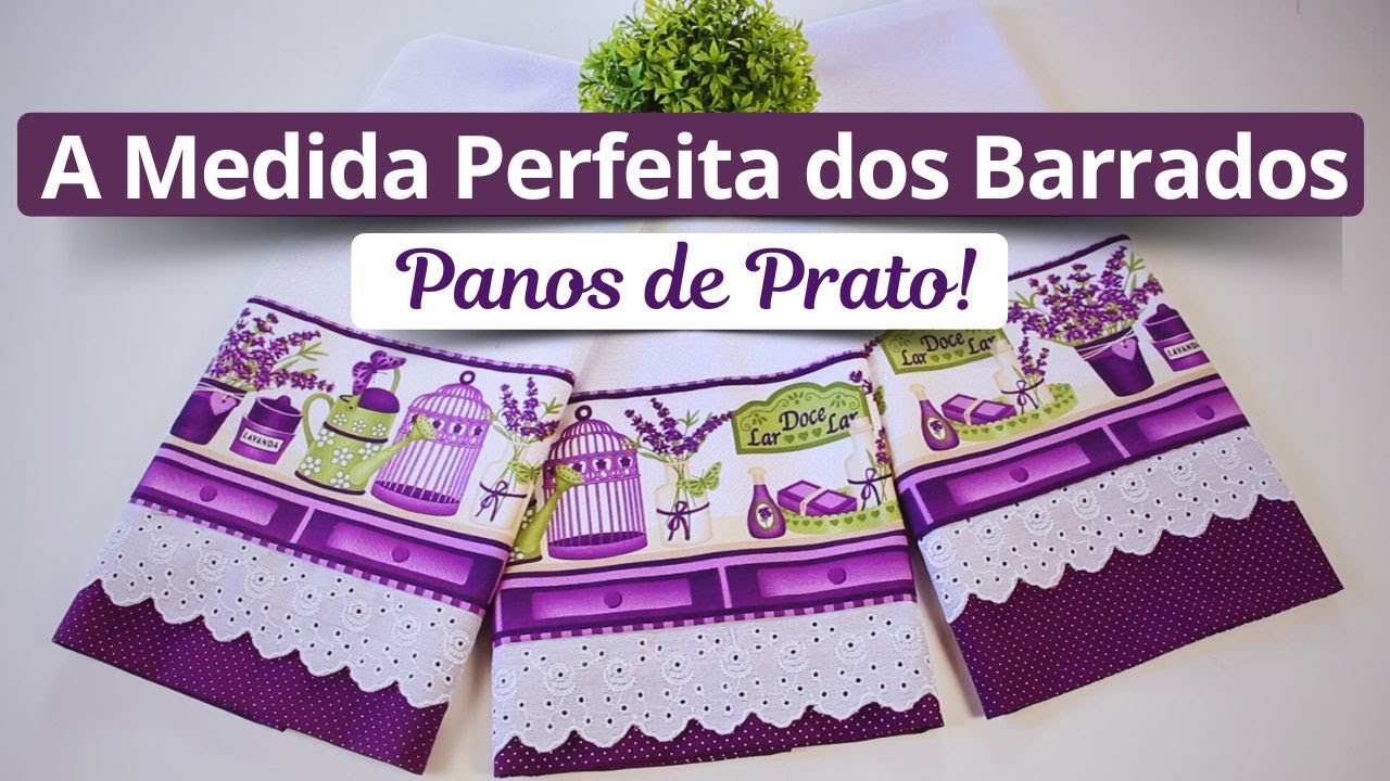 A Medida Perfeita para o Barrado dos Panos de Prato!