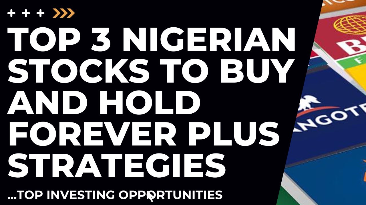 Top 3 Nigerian Stocks to BUY and Hold Forever for MAXIMUM Profit