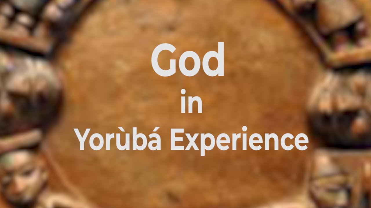 God in Yoruba Experience Episode 1