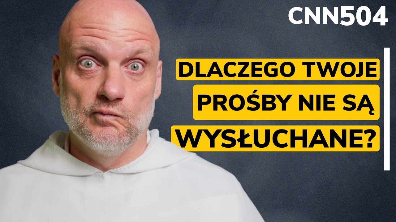 CNN [#504] Dlaczego nie spełniają się Twoje prośby w modlitwie?