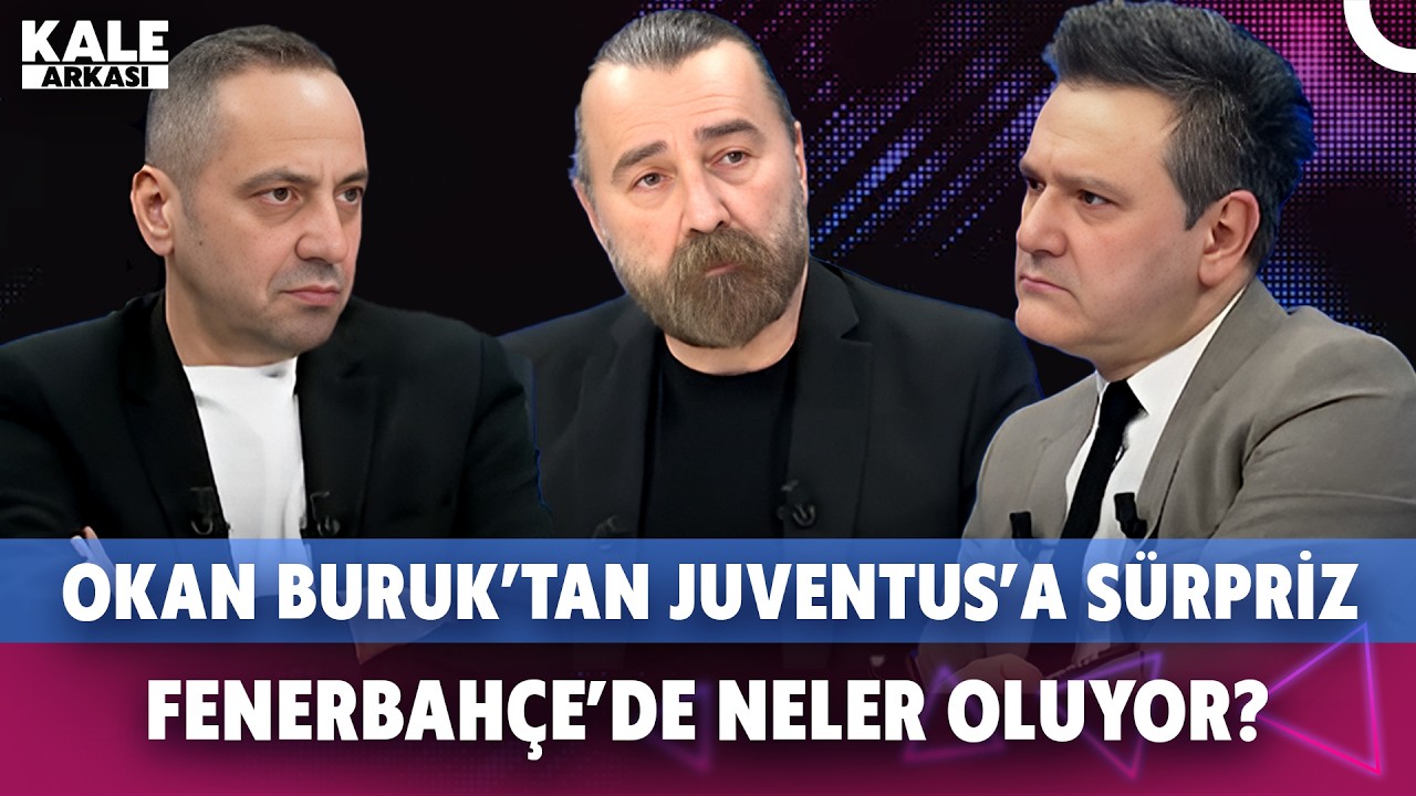 Galatasaray Juventus | Okan Buruk'ın planı | Fenerbahçe'de neler oluyor | Sergen Yalçın mat etti