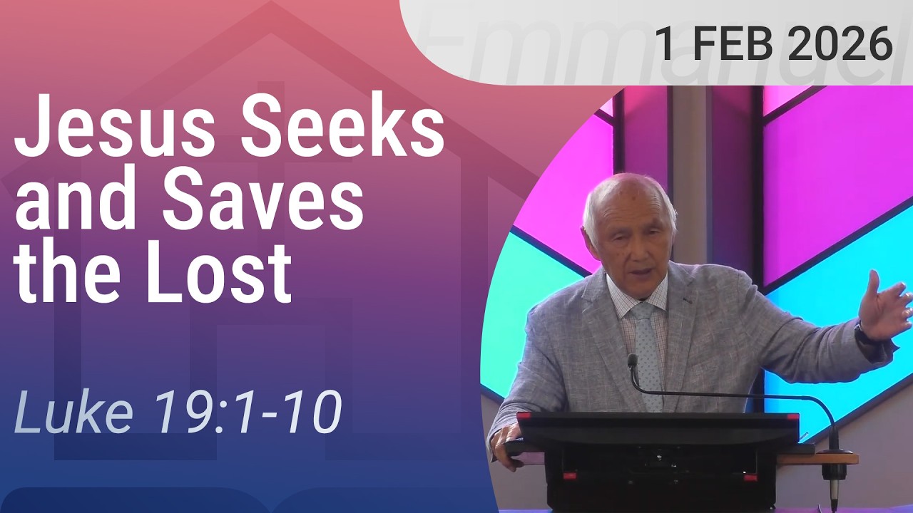 01/02/2026 – Jesus Seeks and Saves the Lost (Luke 19:1-10)