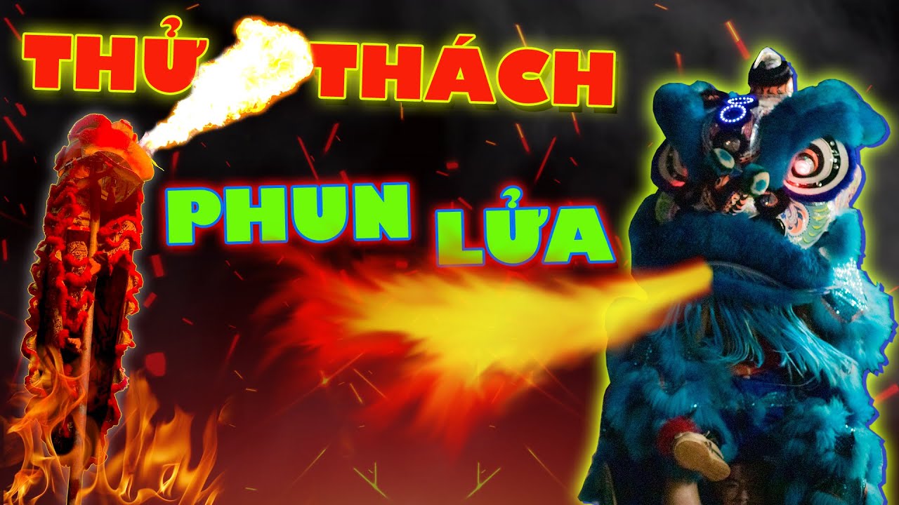 Bình Minh | Thử Thách Múa Lân Phun Lửa Và Cái Kết - Fire Breathing Lion Dance