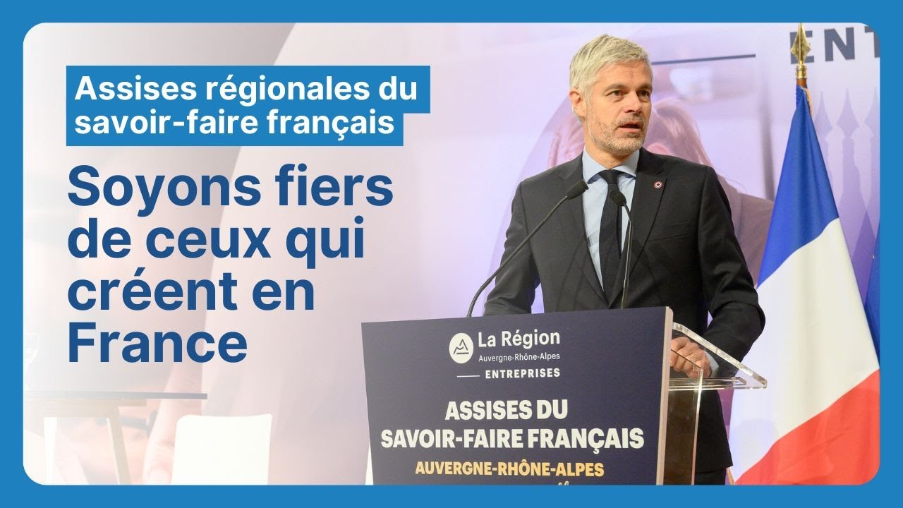 Discours aux assises du savoir-faire français | Laurent Wauquiez