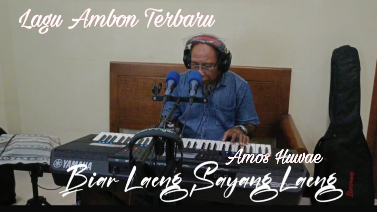 Lagu Ambon Terbaru : Biar Laeng Sayang Laeng-Cipt.Arans. Amos Huwae