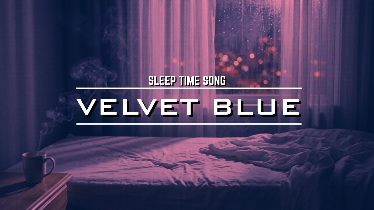 Velvet Blue | A soothing relaxing and sensual song.