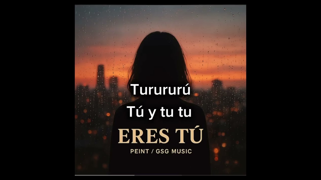 @Peint- Eres t&uacute; ( lyric )