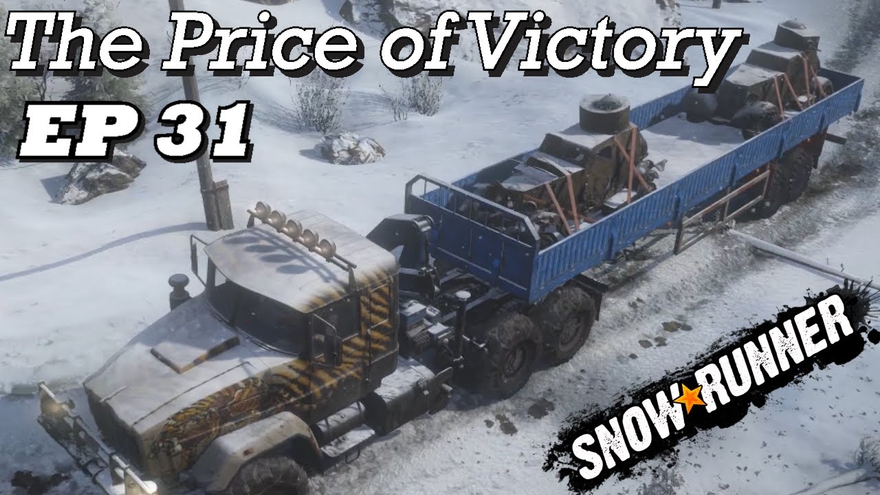 SnowRunner EP31 - The Price of Victory
