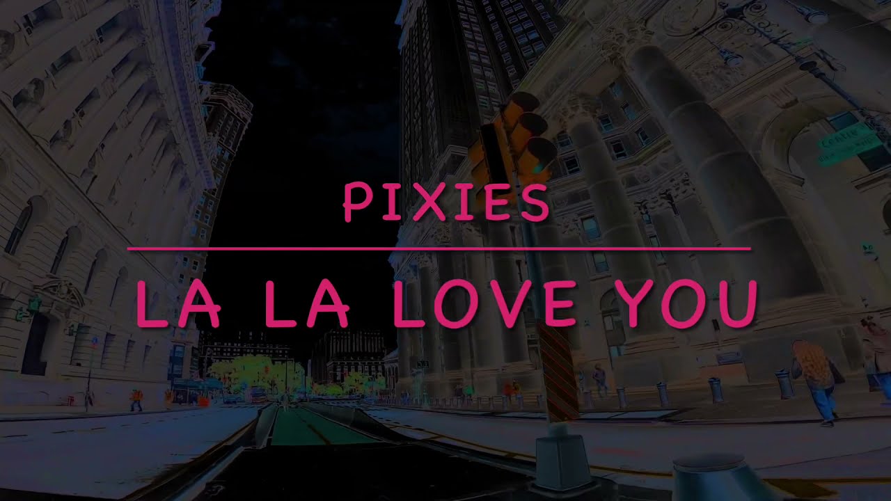 La La Love You - Pixies (HD, Official Audio)