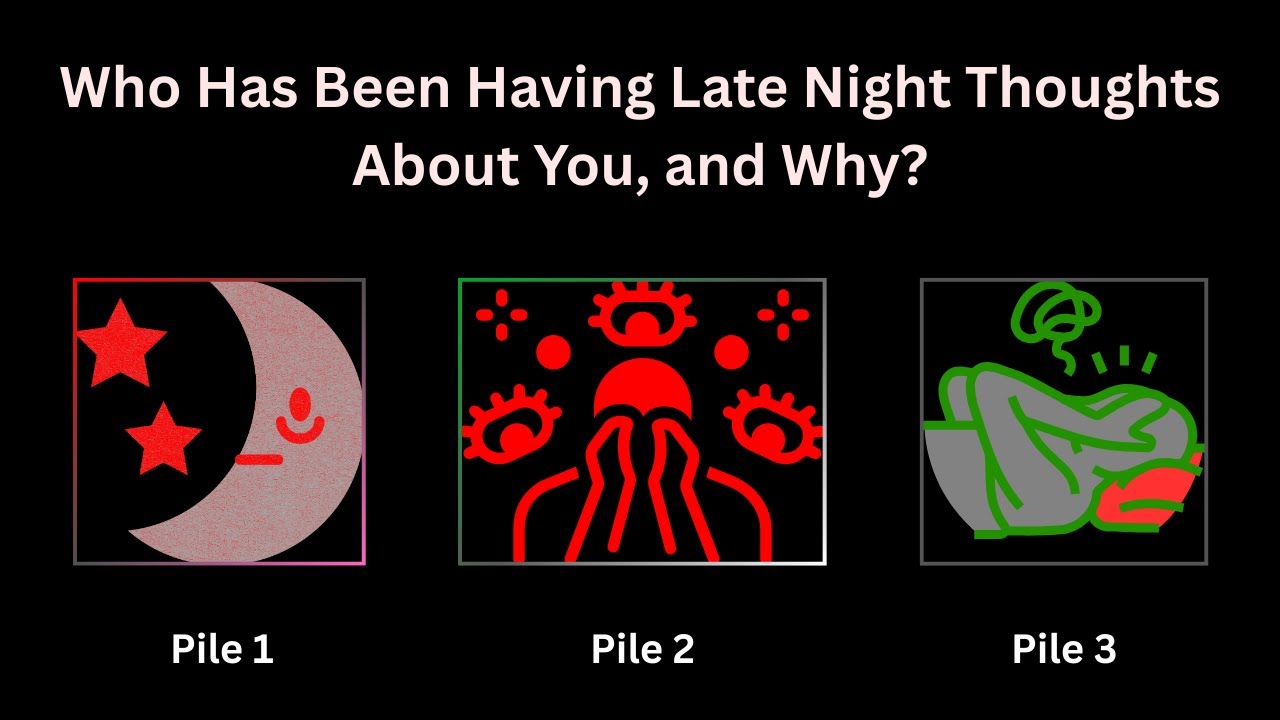Who Has Been Having Late Night Thoughts About You, and Why? Pick-a-Card. Tarot Reading.