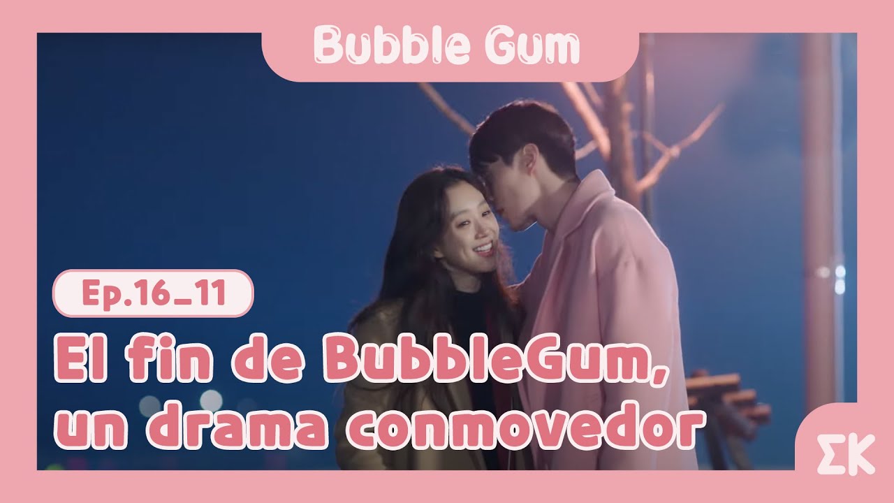 [#BubbleGum] Ep.16-11 | El fin de BubbleGum, un drama conmovedor | #EntretenimientoKoreano