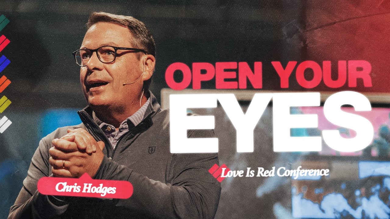 Open Your Eyes | Chris Hodges | LOVE IS RED 2022