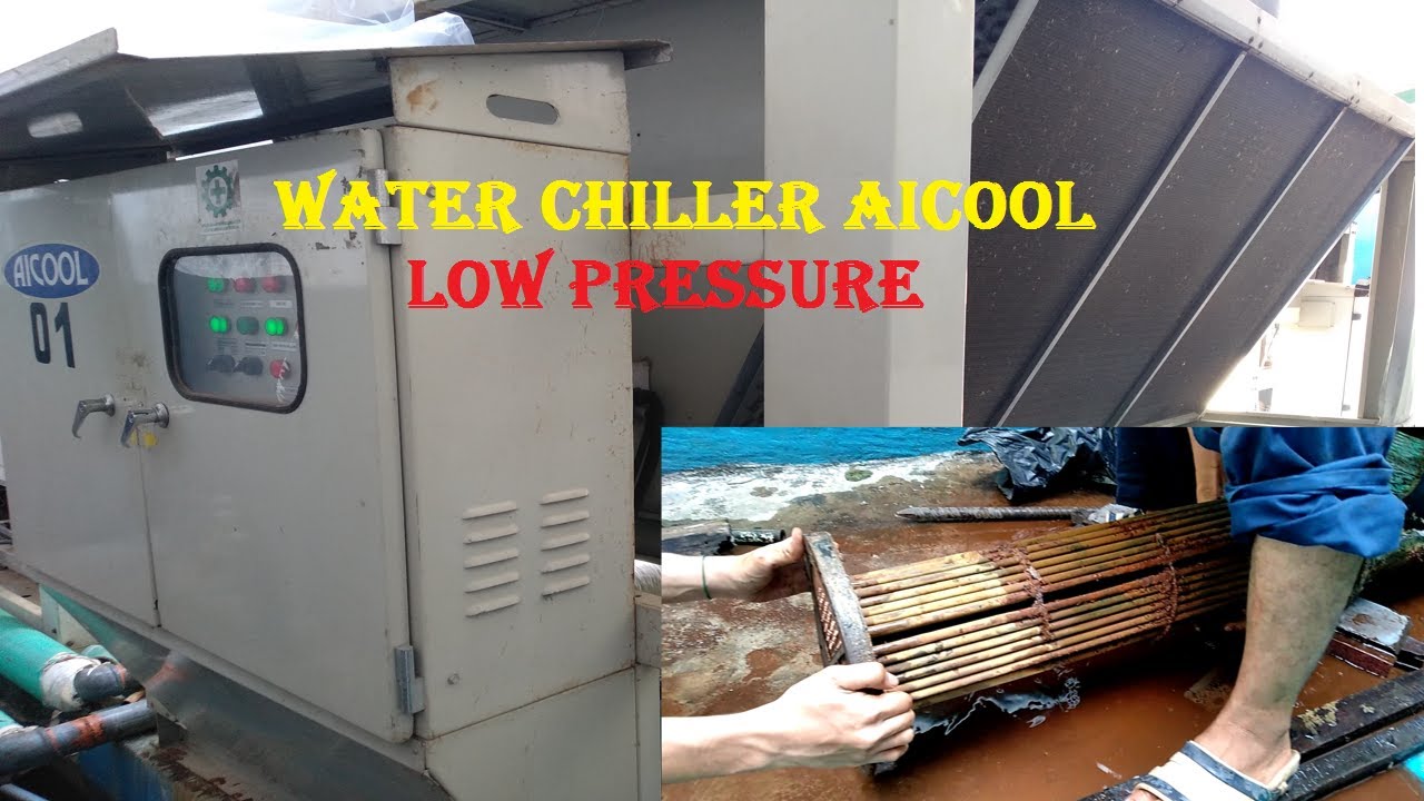 WATER CHILLER AICOOL. LOW PRESSURE , dan CARA PENANGANANNYA.