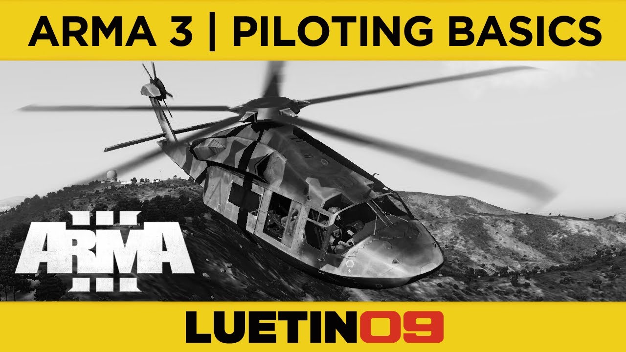 ARMA 3 | Pilot/Helicopter Basic Beginners Guide