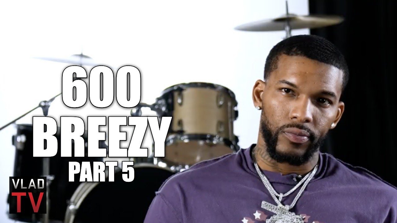 600 Breezy Agrees with DJ Vlad: A Bad Baby Mother is Worse Than Any Enemy (Part 5)