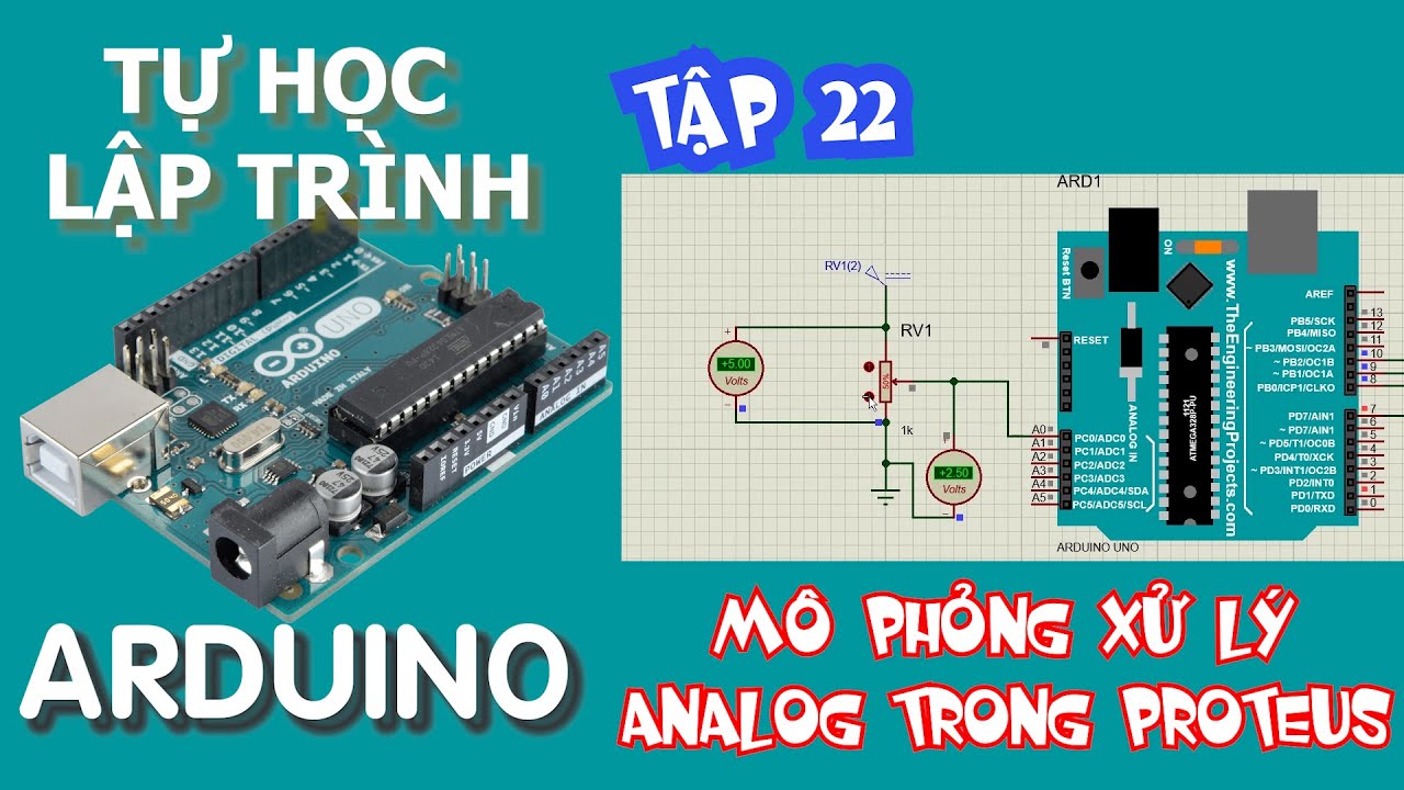 Tự học lập trình Arduino Tập 22 | Mô phỏng xử lý tín hiệu Analog của Arduino trong phần mềm Proteus