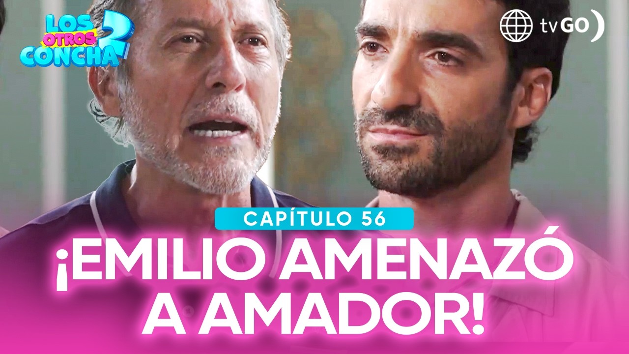 Los otros Concha 2: Emilio le pidió a Amador que se fuera de la casa de Estela (Capítulo n°56)