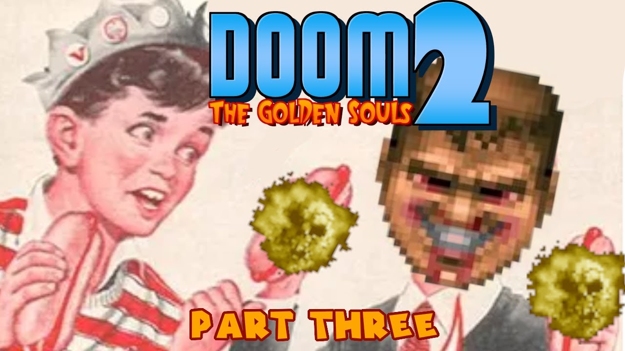 TWO Golden Souls? [The Golden Souls 2 - Part Three - DOOM .WAD Wednesdays]