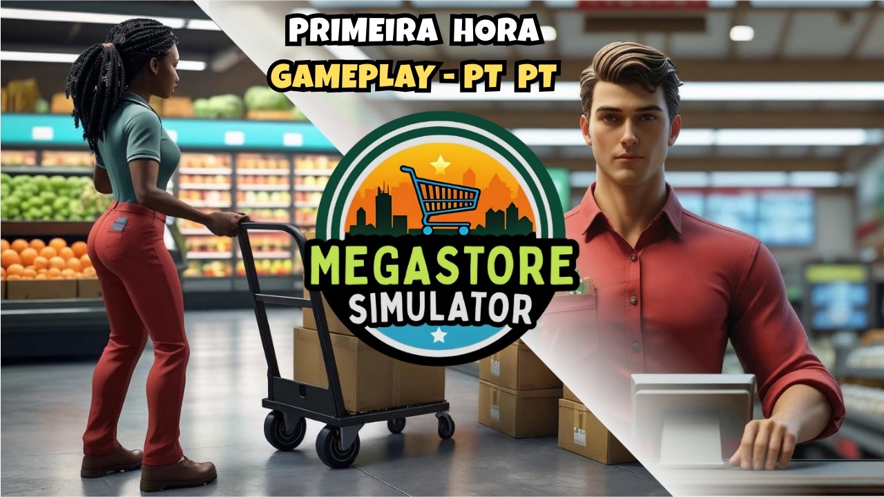 MEGASTORE SIMULATOR | PRIMEIRA HORA