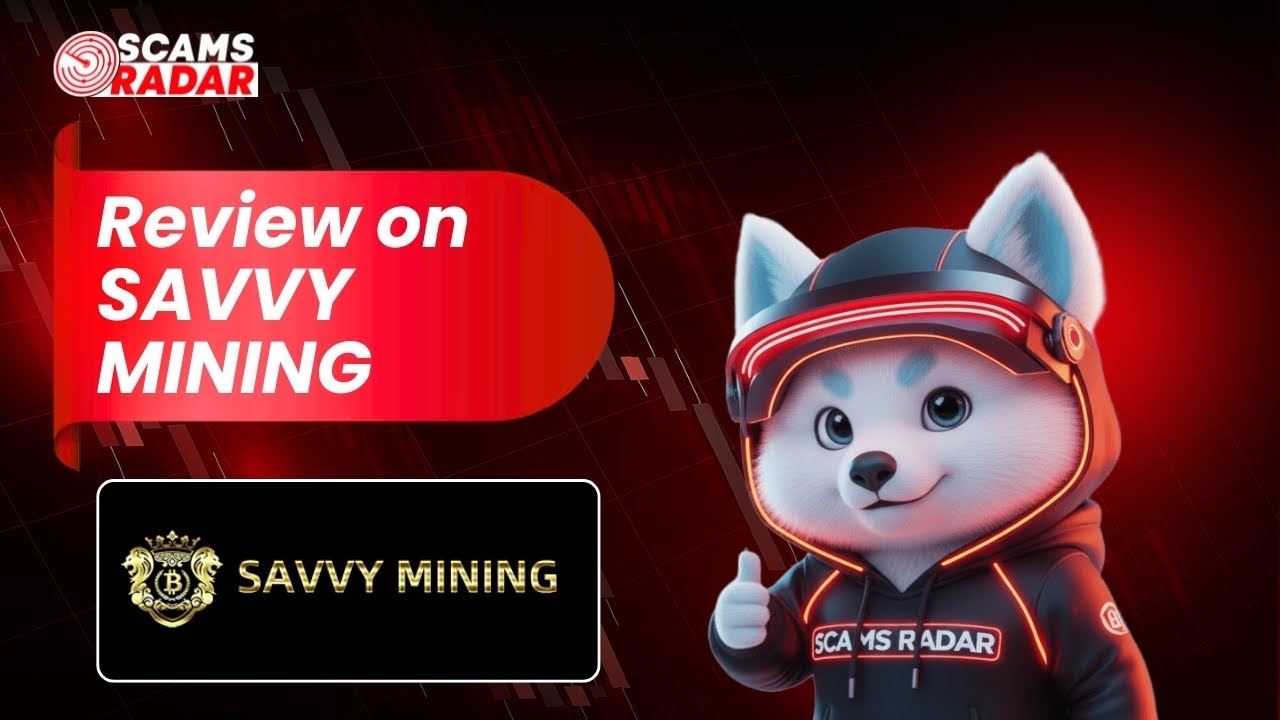 Savvy Mining Scam Review &ndash; Is It Legit or a Fraud? |Scams Radar Review