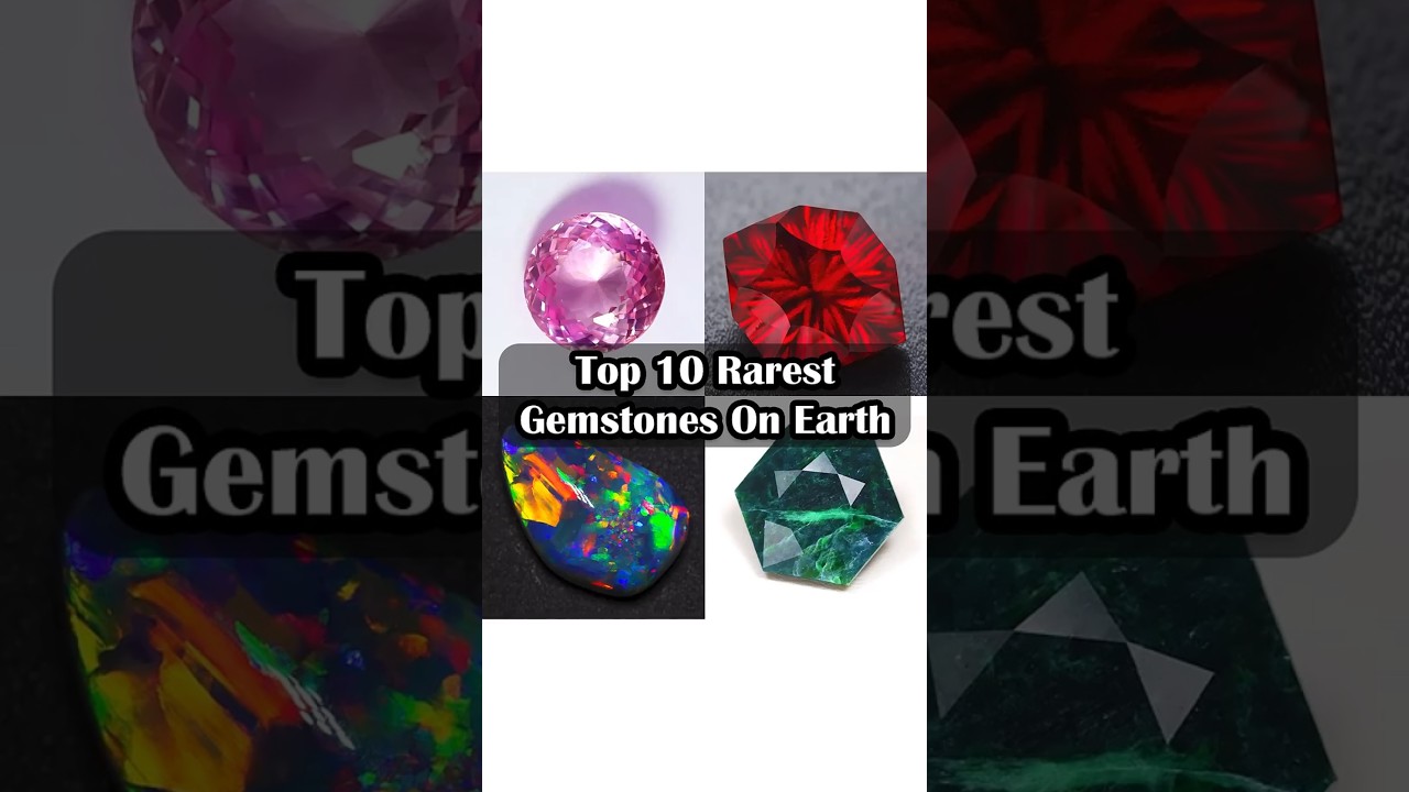 Top 10 Rarest Gemstones on Earth