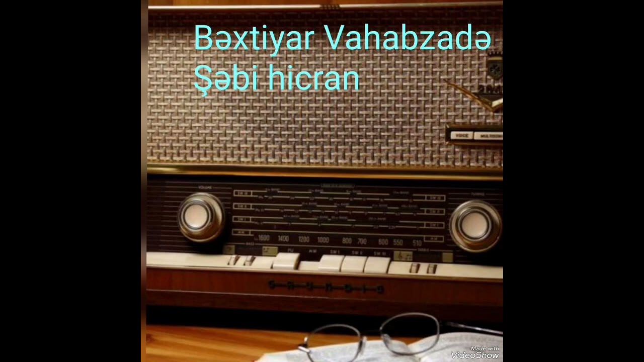 Radio tamaşa : Bəxtiyar Vahabzadə- Şəbi  hicran1958 ci il Məxluqə S,Hökumə Q, Əli Z, Əjdər S