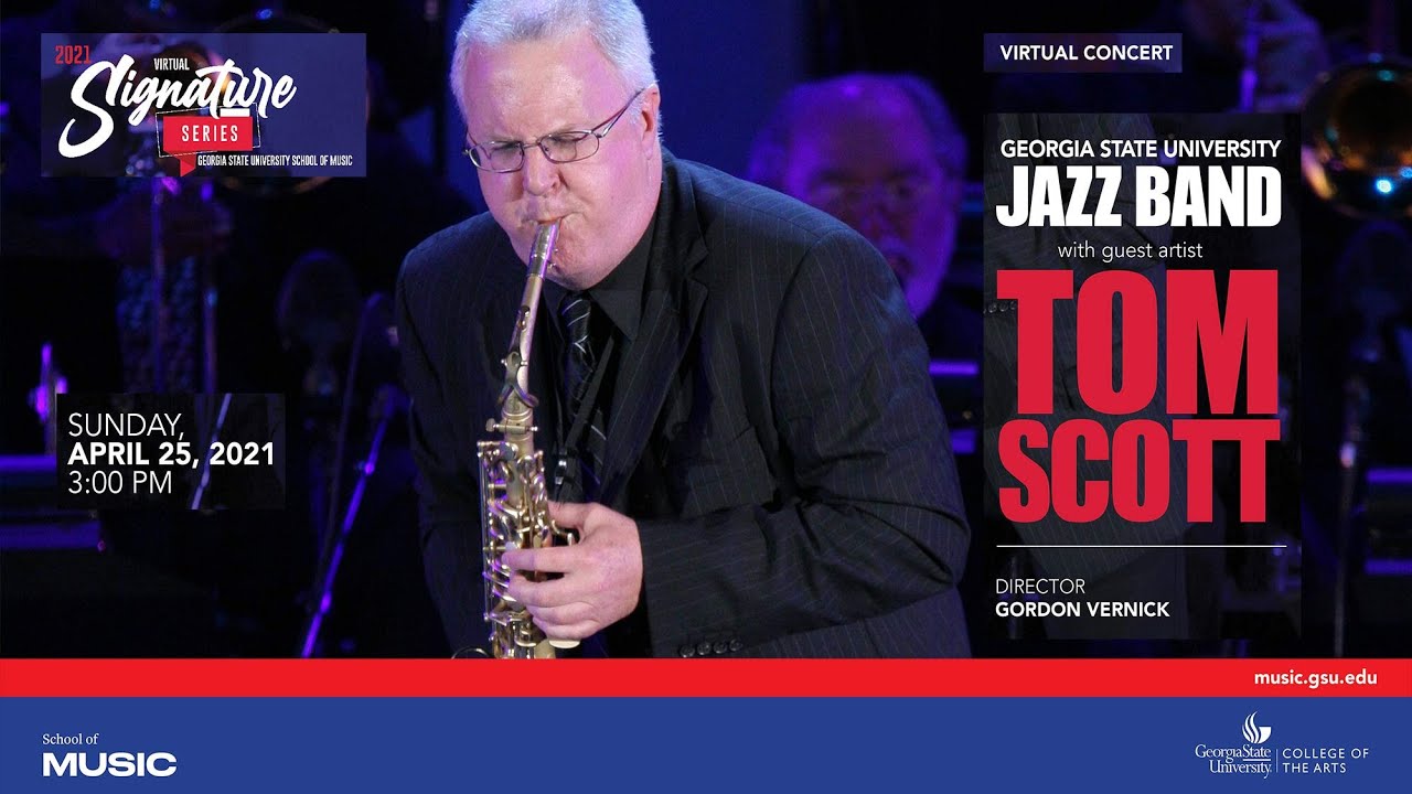 GSU Jazz Band with Tom Scott, saxophone - Sunday, April 25, 2021 - 3pm