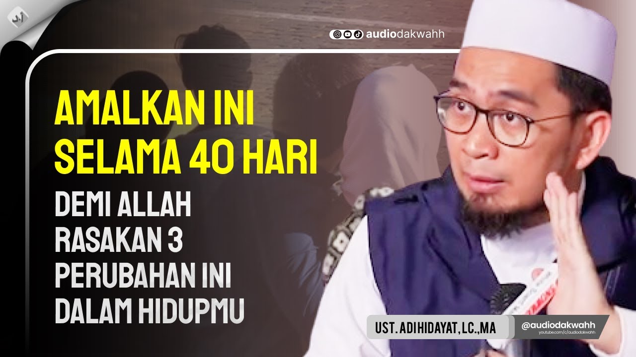 JIKA KAU RAJIN SOLAT TAPI MAKSIAT JALAN TERUS, COBA AMALKAN INI SELAMA 40 HARI | Ustadz Adi Hidayat