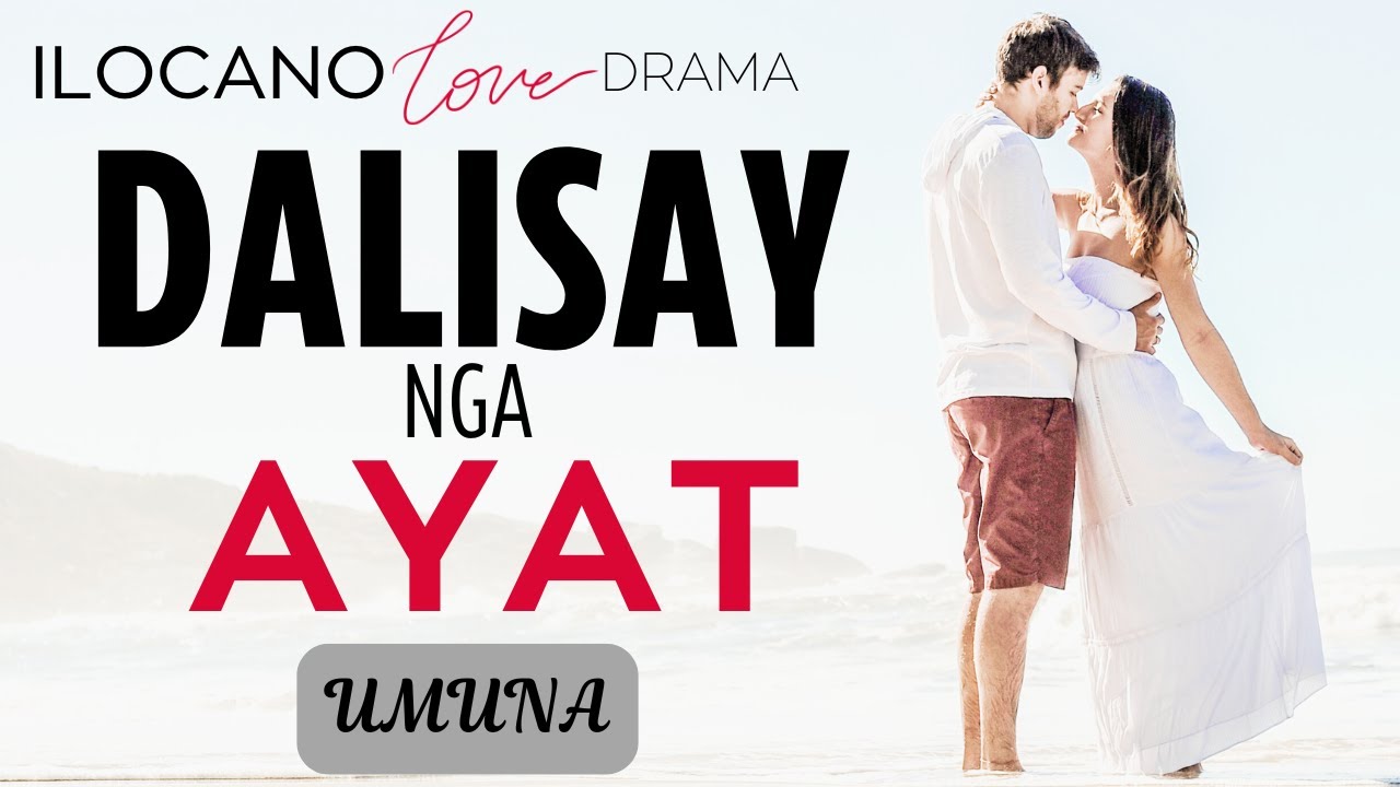 ILOCANO DRAMA | LOVE STORY | DALISAY PART 1