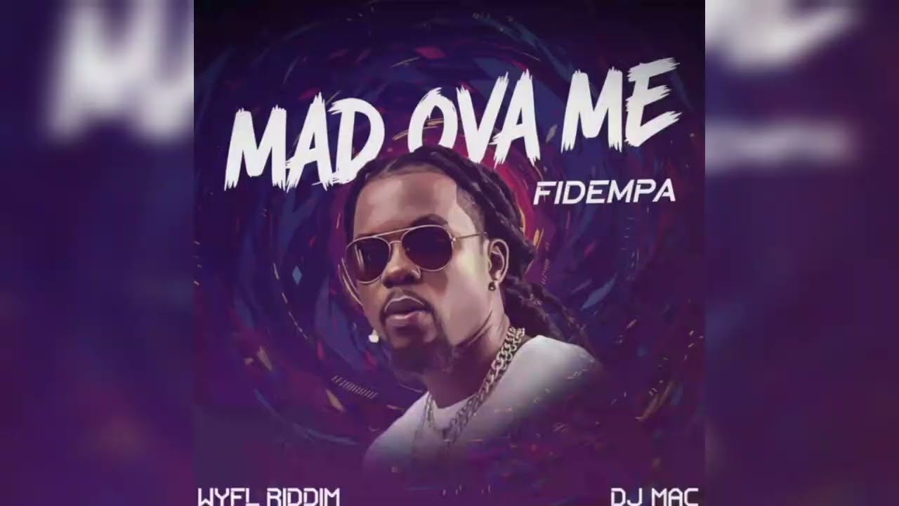 FIDEMPA, Dj Mac, Crashdummy  -  MAD OVA ME (Official Visualizer) | WYFL Riddim