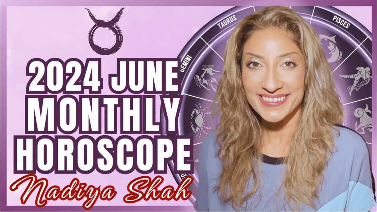 ♉️ Taurus June 2024 Astrology Horoscope by Nadiya Shah