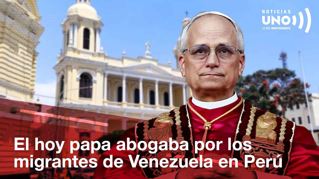 Nuevo papa comía de todo y convivía en Chiclayo, donde abogó por los migrantes venezolanos