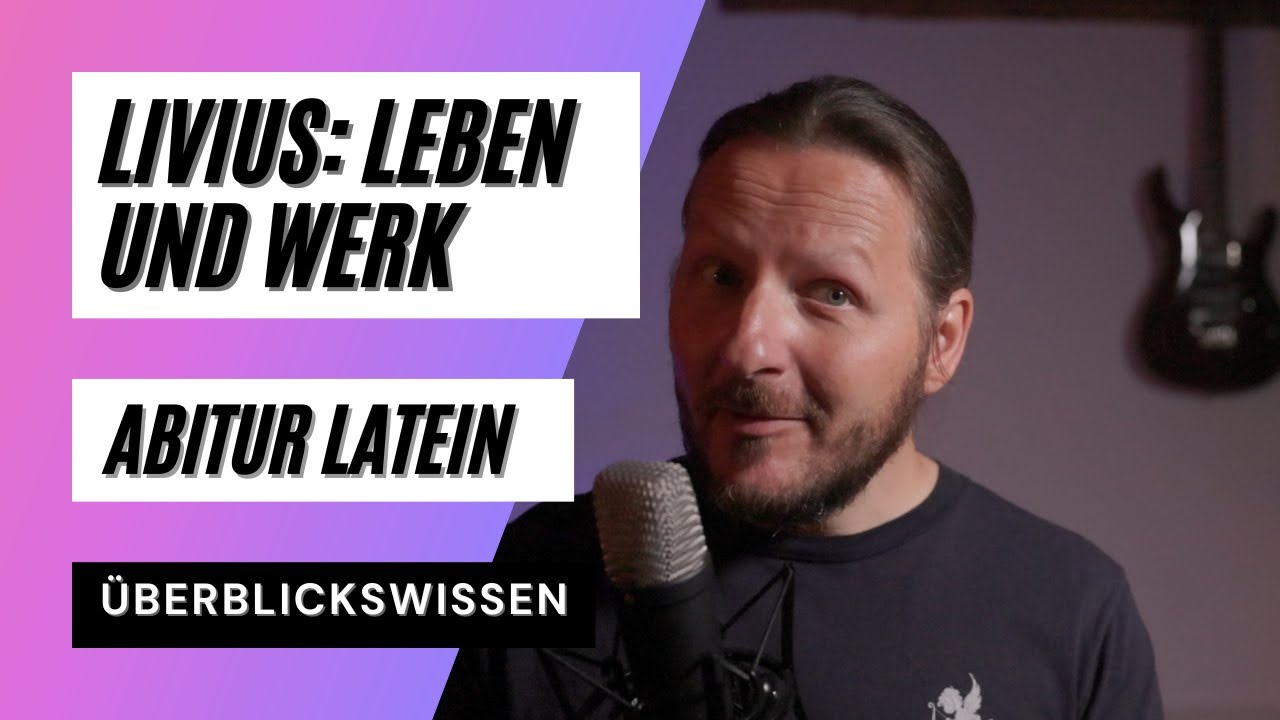 Livius: Leben und Werk: Ab urbe condita. Latein Zentralabitur