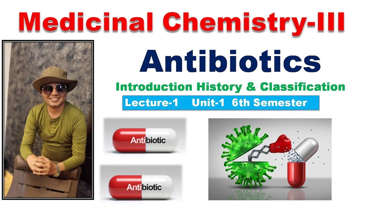 Antibiotics - Introduction History & Classification | L-1 Unit-1 Medicinal Chemistry-III 6th Sem.