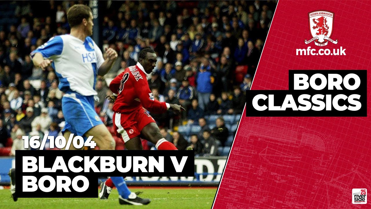 Boro Classics | Blackburn 0 Boro 4 2004