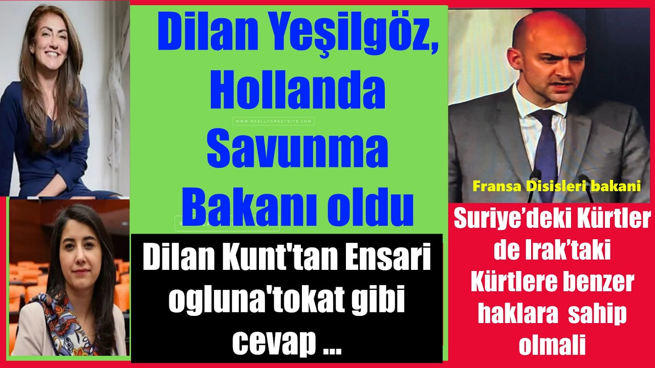 Rojava kürtleri Irak’taki Kürtlere benzer haklara  sahip olmali /dilan Hollanda Savunma Bakanı oldu